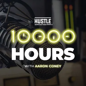 Ep. 01 | Aaron Coney | Redefining the word "Hustle"