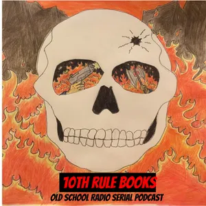 10th Rule Books Old School Radio Serial Podcast