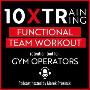 19: 10XTraining 5 Core Benefits For Club Operators | Marek Prusinski