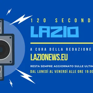 120 secondi di Lazio, le news del 28 aprile 2020