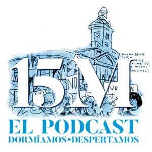 DormÃ­amos, despertamos. 4, PolÃ­ticas de cambio (15M EL PODCAST)