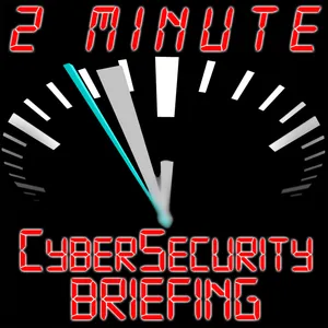 2 Minute CyberSecurity Briefing