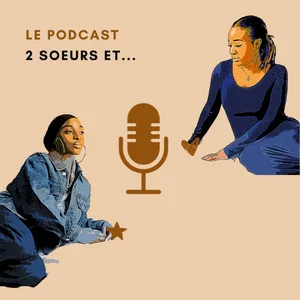 S2 Ep.2 : 2 Soeurs et... Noir(e)s en France