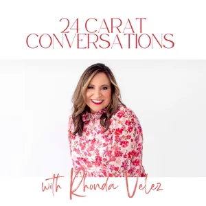 77. 24 Carat Mindset - A Conversation with Toni Talks Podcast