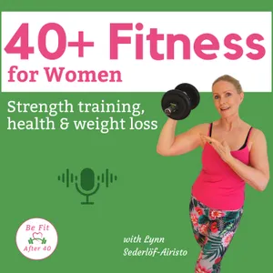 #29: The anti-aging effects of lifting weights (How weight training prepares our bodies for the NEXT 40 years)