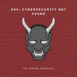 404: Ep. 27 - Is Cyber Awareness Important?