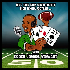 Ep. 9 - Palm Beach County High School Sports: Triumphs, Controversies, and Underrated Stars