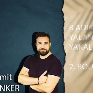 8 AdÄ±mda YalanÄ± Yakala 2. BÃ¶lÃ¼m