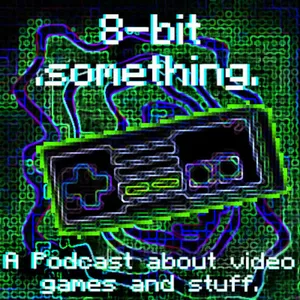 8_BitSomething Episode 2 "The Episode Of HATE!"