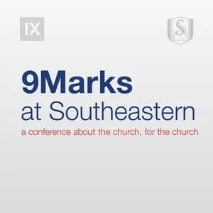 Missions - Thabiti Anyabwile | Session 6 â 9Marks at Southeastern 2018