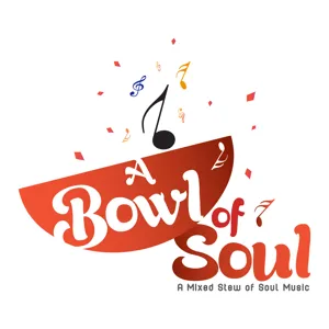 A Bowl of Soul A Mixed Stew of Soul Music Broadcast - 04-29-2022- Celebrates Classic Soul & New R&B