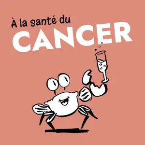 À la santé du Cancer