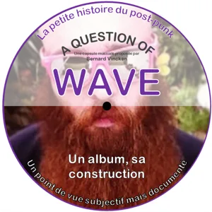 A QUESTION OF WAVE # 034 - Laissez-moi sortir de ce rond-point anglais !