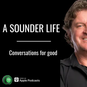 A Sounder Life Episode 4.5 with guest Raelene Castle ( minus John's ramble)