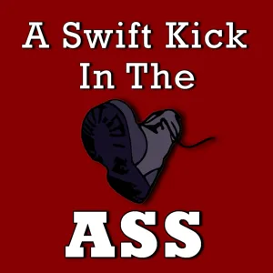 A Swift Kick In the Ass