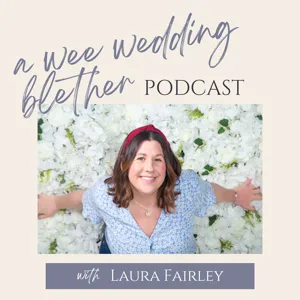 Ep10 - a wee blether with Wedding Wish List by Jaro Design