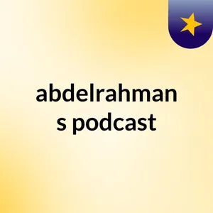 Episode 5 - abdelrahman's podcast