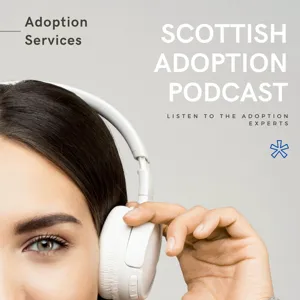 Amanda and Karen talk to Stevan about his Adoption Journey with Scottish Adoption.