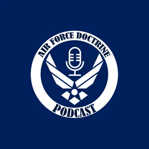 Air Force Doctrine Podcast: Deciphering Doctrine - Ep 14 - Electromagnetic Spectrum Operations: Clarifications on Electromagnetic/Cyber/Info Warfare, and Why EMSO Matters