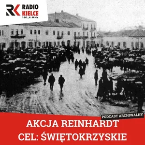 Akcja Reinhardt. Cel: ÅwiÄtokrzyskie - odc. 50: Dwa niezwykÅe wspomnienia