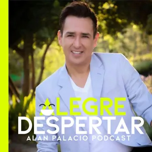 #259 - Aprendiendo a SER AGRADECIDO | Alegre Despertar con Alan Palacio.