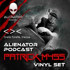 ALIENATOR PODCAST featuring Patrick M4SS