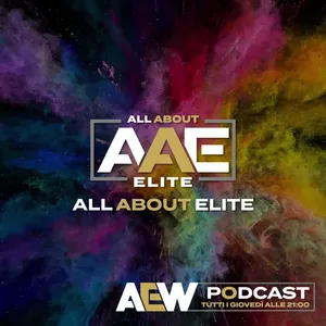 All About Elite - AEW Italian Talk Show #62: Road to Worlds End