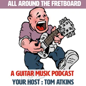 Tom Atkins All Around The Fretboard