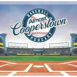 Almost Cooperstown midseason report - Ep. 416