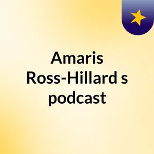 âDonât Let Whatâs Shaking SHAKE YOU!â   Episode 2 - Amaris Ross-Hillard's podcast