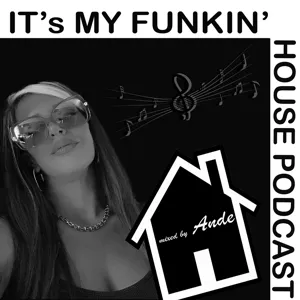 Its My Funkin' House Podcast Episode 019