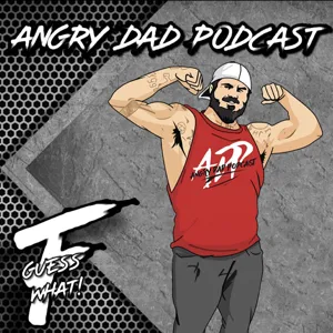 Episode 269 - Angry Dad Podcast F! Park Your Car Right