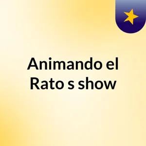 Animando el Rato #1 (Mi origen, Mi Historia)