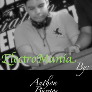 Anthon Burgos Electromania Episode 001