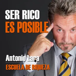 Antonio Lara Ep2 - Ser Rico siendo un asalariado no es posible