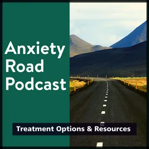 Anxiety Road Podcast