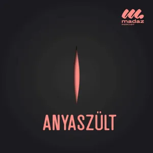 Itt az ANYASZÜLT podcast, az anyává válás meztelen valóságáról!