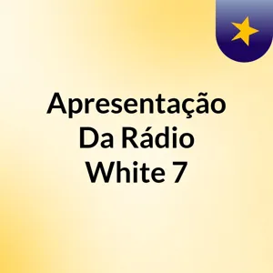 RÃ¡dio White 7