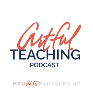 Welcome to the Artful Teaching Podcast