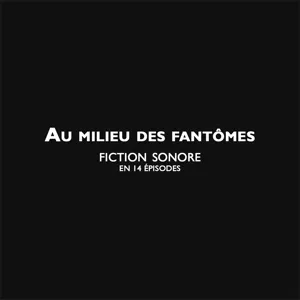 Au milieu des fantômes - Episode 14