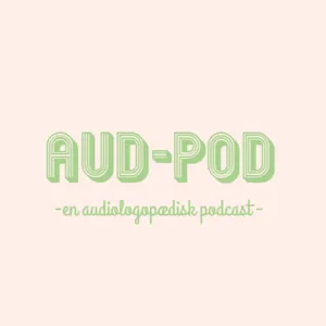 Audiolog på Eriksholm Research Centre (AUD-pod på job) ft. Soffi Skovlund Jensen