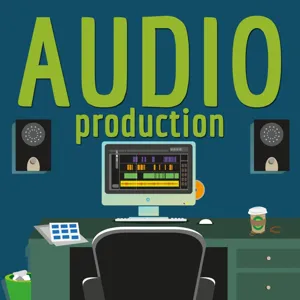 New Podcast: Audio Production Show