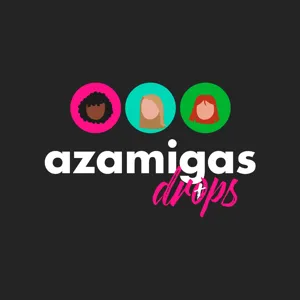 AzAmigas Drops #18