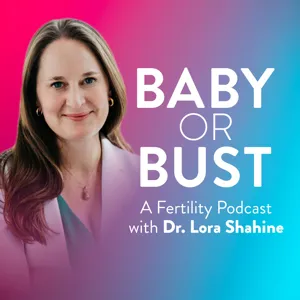 Episode 55: One Test at a Time: Explaining the Confusing World of Genetic Testing in Fertility and IVF