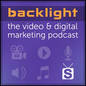 Backlight : The Video & Digital Marketing Podcast