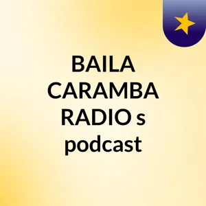 BAILA CARAMBA RADIO