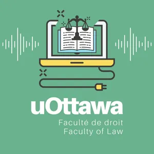 Épisode 17 - Conversation avec le vice-doyen du Programme de Common law français