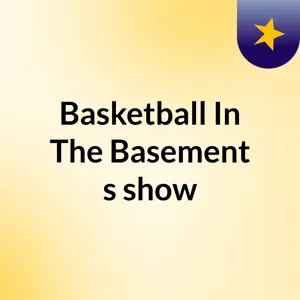 Basketball In The Basement The Finals Game 1 Recap