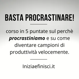 Basta Procrastinare#3