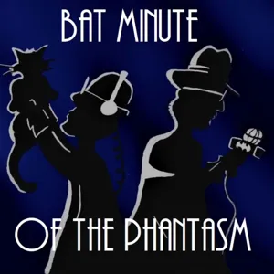 Bat Minute Returns - Minute 117: #Trollfoot4BatMinute (with Molly Bailen)